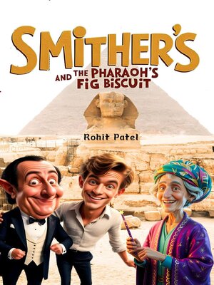 cover image of Smithers and the Pharaoh's Fig Biscuit